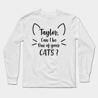 Can I Be one of your cats? Long Sleeve T-Shirt